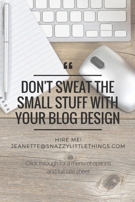 Don't Sweat the Small Stuff on Your Blog - Hire Me