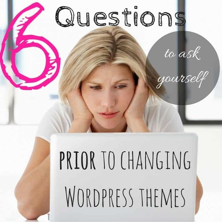 6 Questions to Ask Prior to a WordPress Theme Change