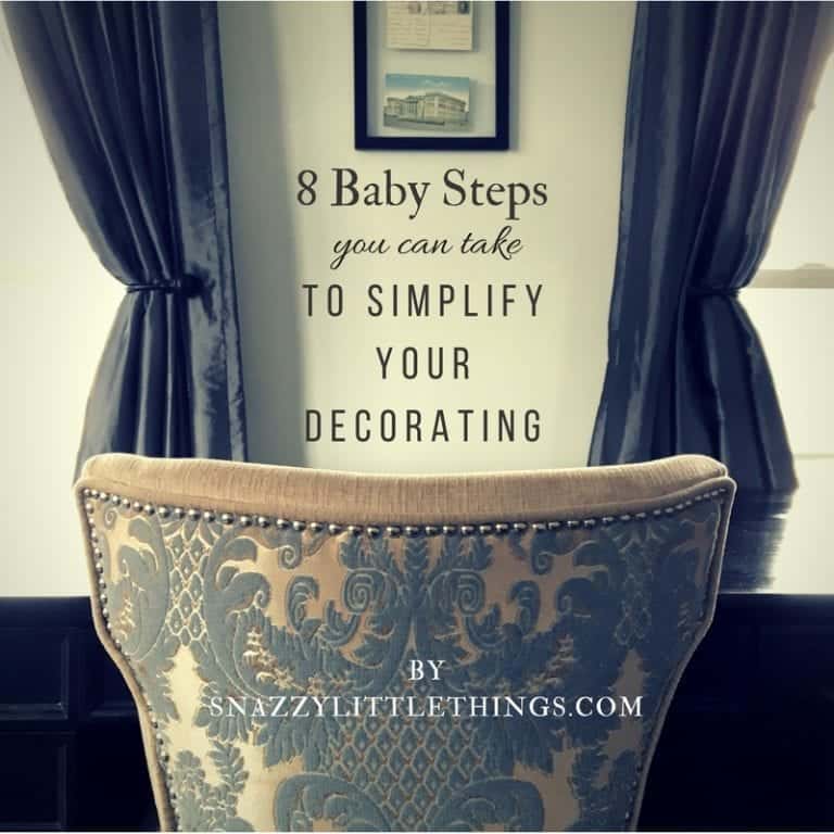8 Baby Steps to Simplify Your Decor
